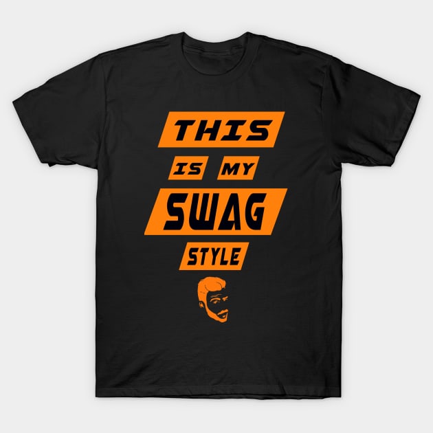 This is My SWAG Style T-Shirt by rafael_leonardo
